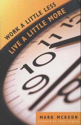 Work a Little Less, Live a Little More book cover